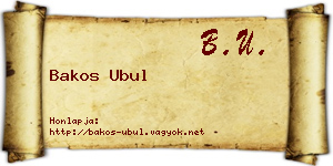 Bakos Ubul névjegykártya